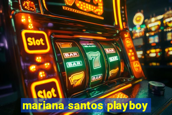 mariana santos playboy